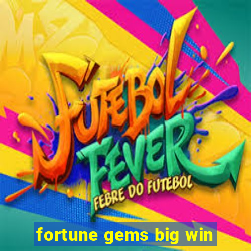 fortune gems big win